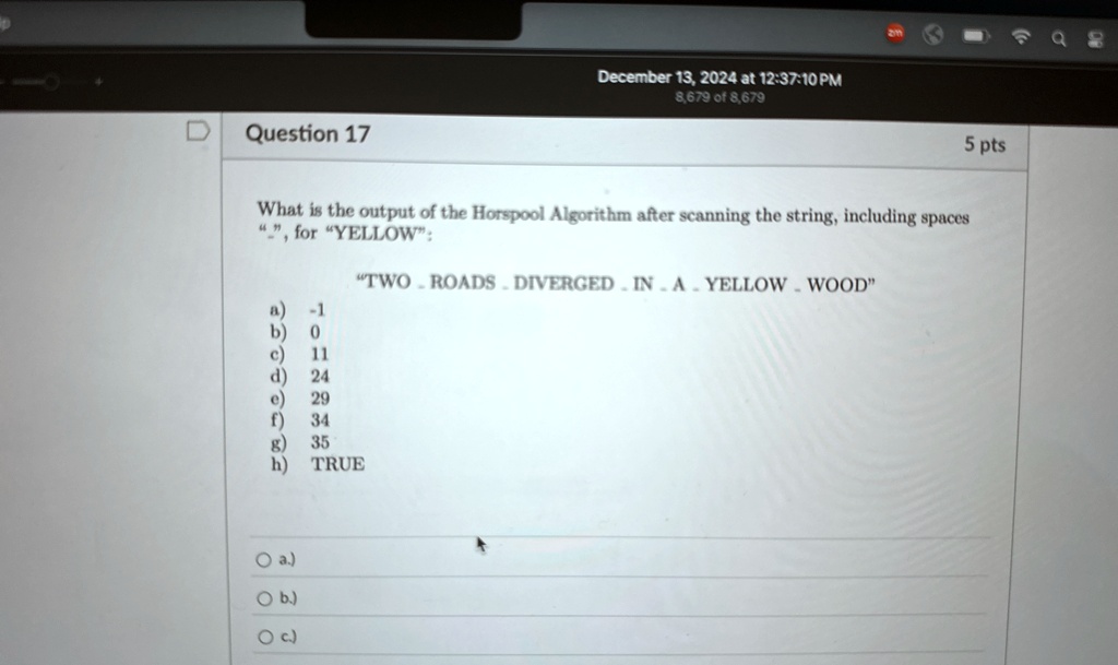 question 17 5 pts what is the output of the horspool algorithm after scanning the string including spaces for yellow two roads diverged in a yellow wood a 1 b 0 c 11 d 24 e 29 f 34 g 35 h tr 96092