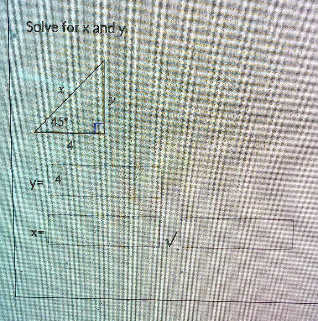 Solve for x and y.
y = 4
x = √()