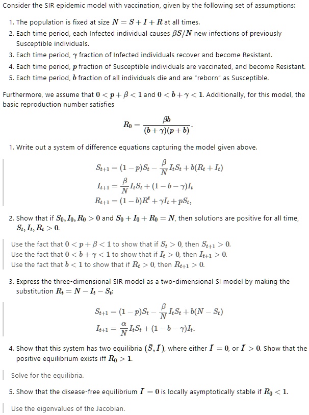 explain the full step solutions consider the sir epidemic model with vaccination given by the following set of assumptions 1 the population is fixed at size n s i r at all times 2 each time  82661