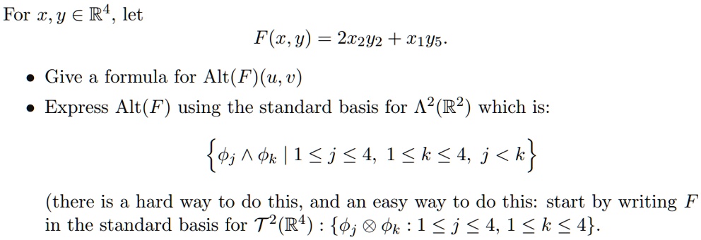 Solved For A Y A R4 Let F A Y C1y5 Give A Formula For Alt F U V Express Alt F Using The Standard Basis For R Which Is 3 0j Dk 1 J 4 1 K 4