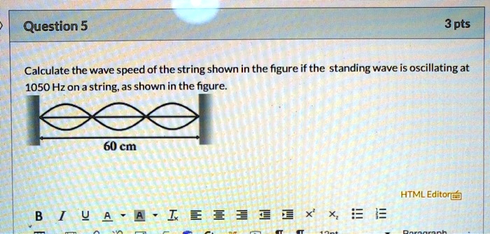 SOLVED: Calculate the wave speed of the string shown in the figure if ...