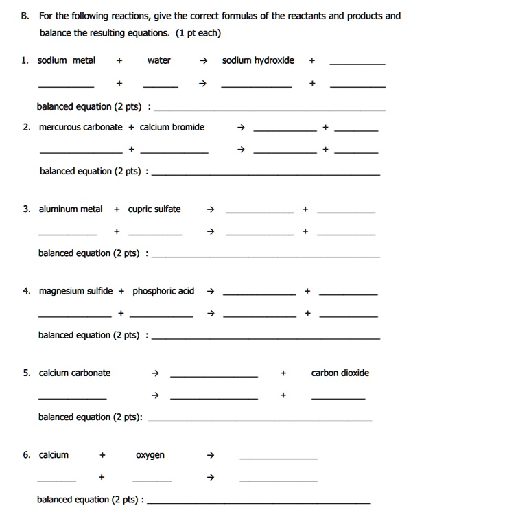 SOLVED For the following reactions, give the correct formulas of the