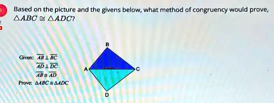 Based on the picture and the givens below, what method of congruency would prove, ABC ≅ ADC?

Given: AB⊥BC
AD⊥DC
AB≅AD

Prove: ABC ≅ ADC