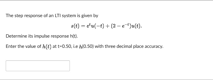 the step response of an lti system is given by stetu t2 e tut determine ...