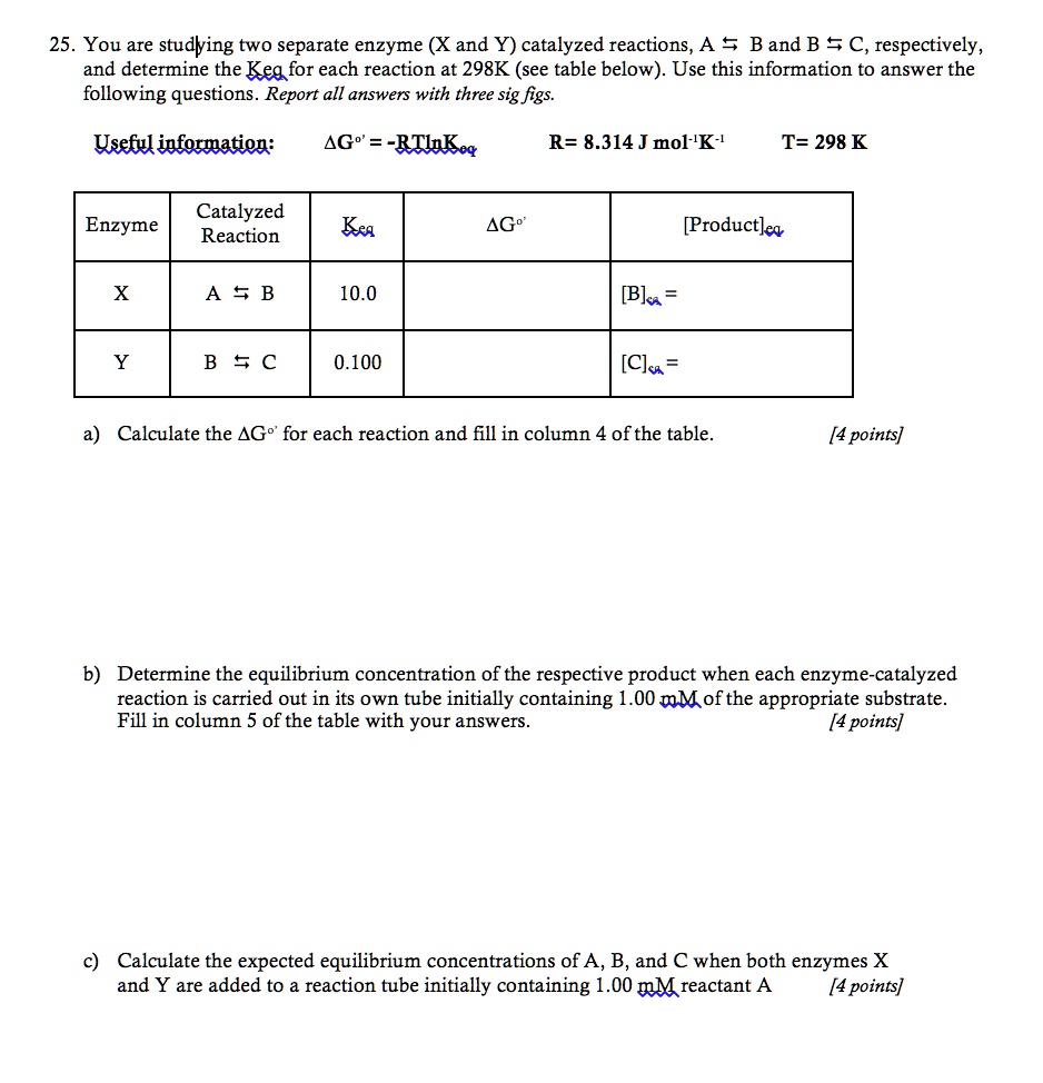 SOLVED 25. You are studling two separate enzyme and Y) catalyzed