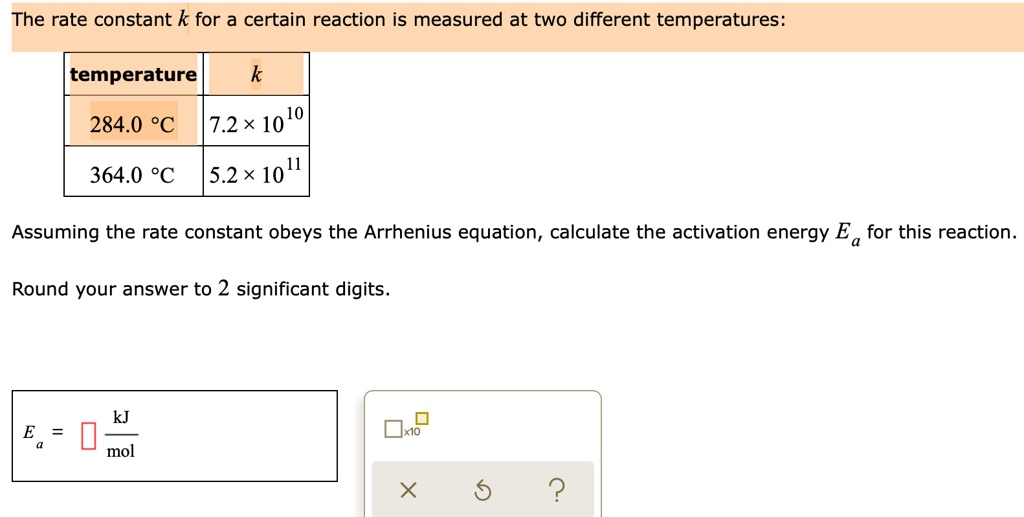 the rate constant k for a certain reaction is measured at two different ...