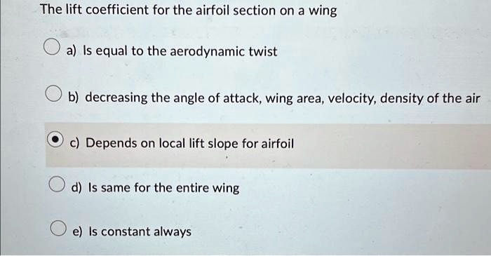 The lift coefficient for the airfoil section on a wing a) Is equal to ...