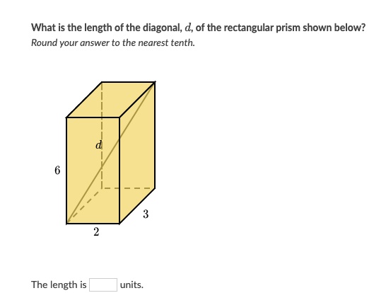 What is the length of the diagonal, d, of the rectangular prism shown ...