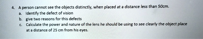 SOLVED: A person cannot see the objects distinctly, when placed at a