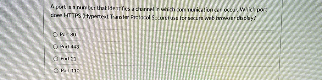 a port is a number that identifies a channel in which communication can occur which port does https hypertext transfer protocol secure use for secure web browser display port 80 port 443 por 64326