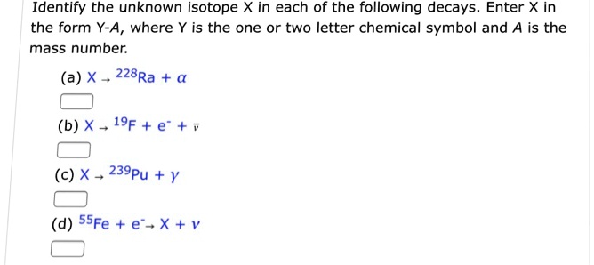 Identify The Unknown Isotope Xx In The Following Decays.