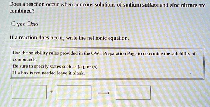 Does Reaction Occur When Aqueous Solutions Of Sodium Sulfate And Zinc Nitrate Are Combined Oyes 0465