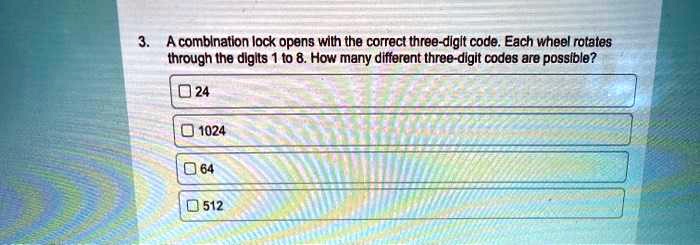 SOLVED: A combination lock opens with the correct three-digit code ...