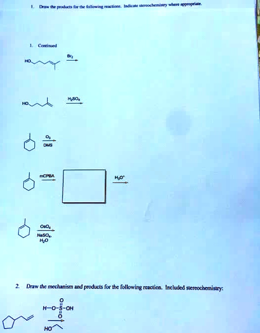 Solved Draw The Products For The Following Reactions Indicate Stereochemistry Where