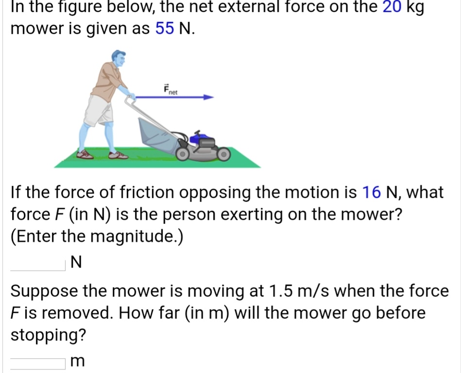 SOLVED In the figure below; the net external force on the 20 kg mower