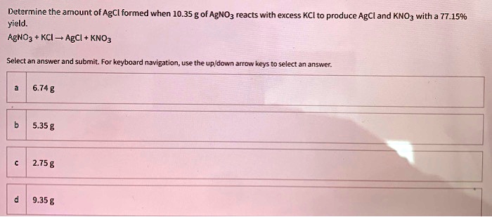 SOLVED: Determine the amount of AgCl formed when 10.35 gof AgNO3 reacts ...