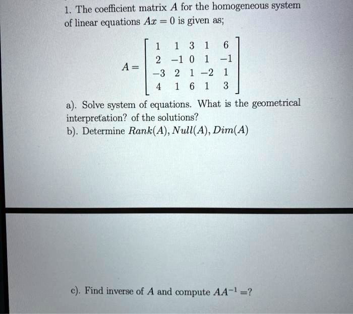 SOLVED: The coefficient matrix A for the homogeneous system of linear ...