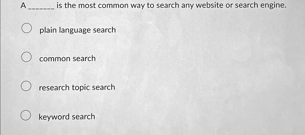 A is the most common way to search any website or search engine. plain ...