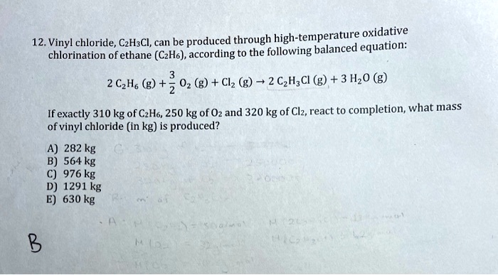 SOLVED 12. Vinyl chloride C2H3Cl can be produced through high