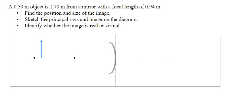 SOLVED: A 0.50m object is 1.79m from a mirror with a focal length of 0 ...