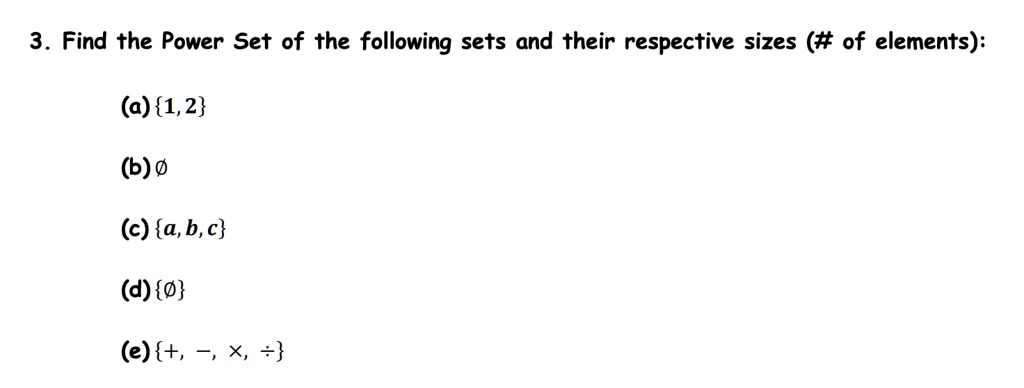 SOLVED: 3 . Find The Power Set Of The Following Sets And Their ...