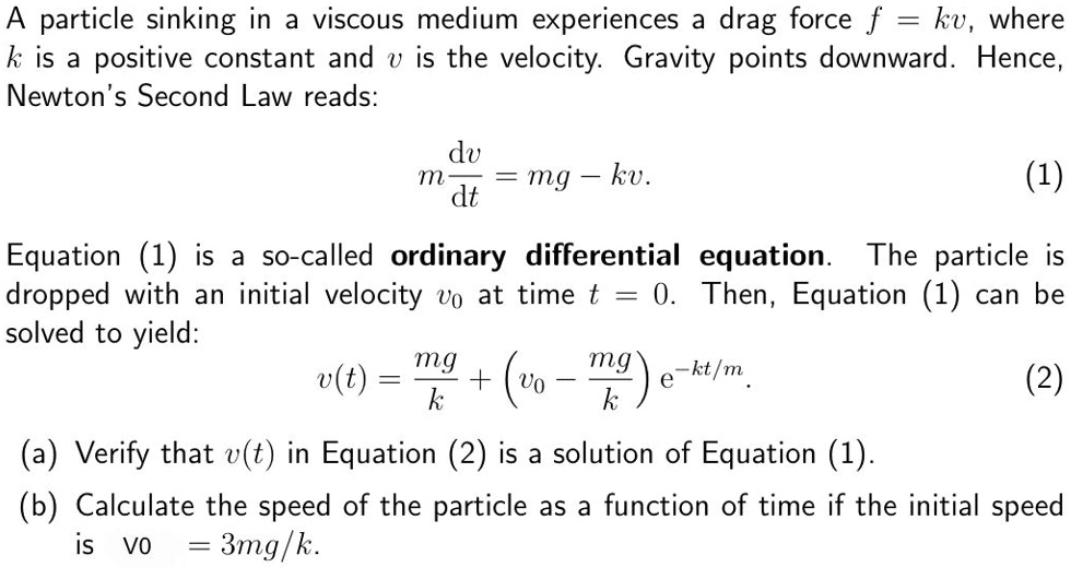 SOLVED: A particle sinking in a viscous medium experiences drag force f ...