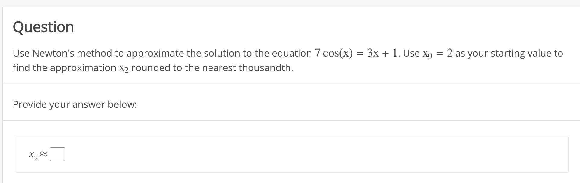 SOLVED: Question Use Newton's method to approximate the solution to the ...