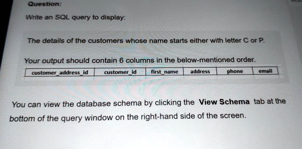SOLVED: Write an SQL query to display the details of the customers ...