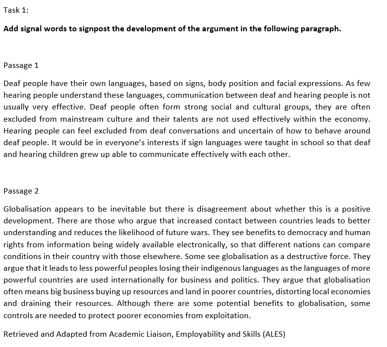 task1 add signal words to signpost the development of the argument in the following paragraph passage1 deaf people have their own languages based on signs body position and facial expression 33202