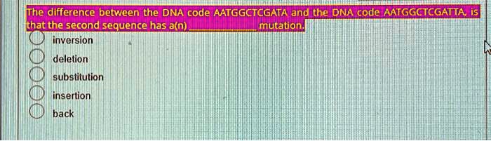 the difference between the dna code aatggctcgata and the dna code ...