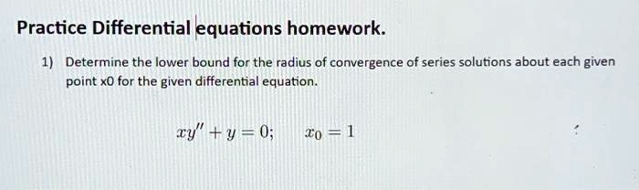 SOLVED: Texts: Practice Differential Equations Homework 1) Determine ...