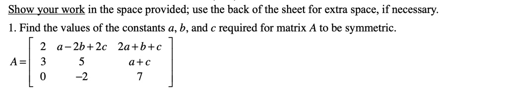 SOLVED: Showyourwork in the space provided; use the back of the sheet ...