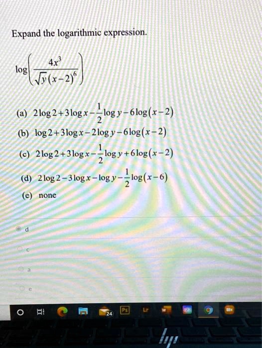 Solved Expand The Logarithmic Expression Log A 2log 2 3logx Logy 6log X 2 6 Log 2 3logx 2logy 6log X 2 2log 2 3logx Log Y 6log X 2 2 Log 2 3 Logx Logy Log X 6 None W