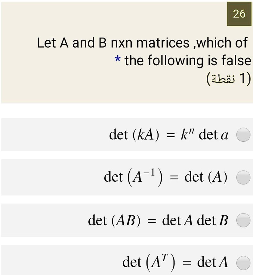 SOLVED: Let A And B Be Nxn Matrices. Which Of The Following Is False? 1 ...