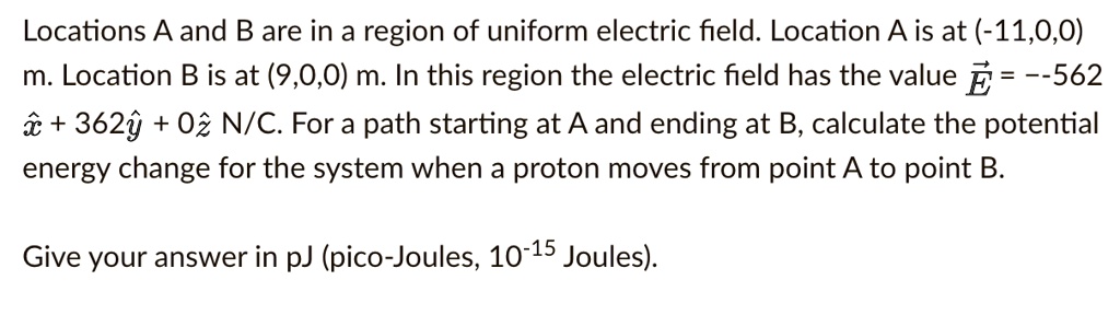 SOLVED: Locations A and B are in a region of uniform electric field ...