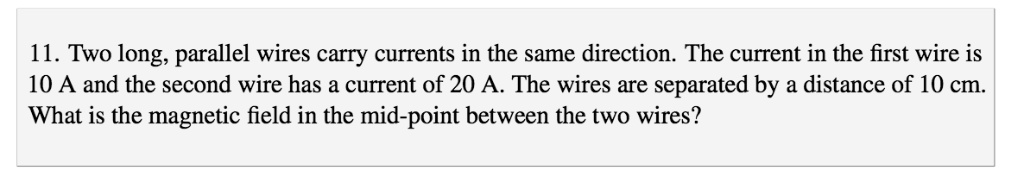 11 two long parallel wires carry currents in the same direction the ...
