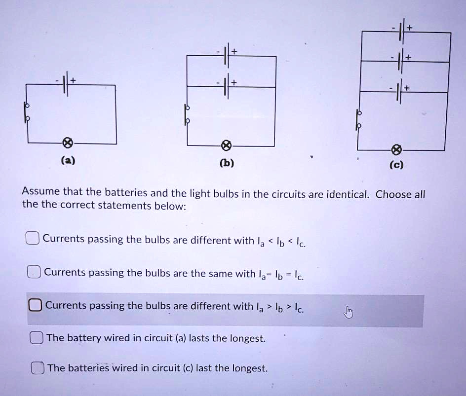 (c) Assume that the batteries and the light bulbs in the circuits are