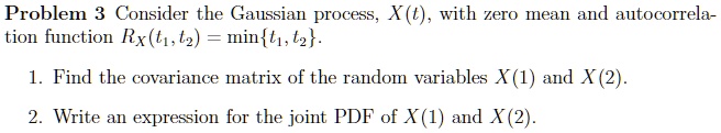 problem 3 consider the gaussian process xc with zero mean and ...