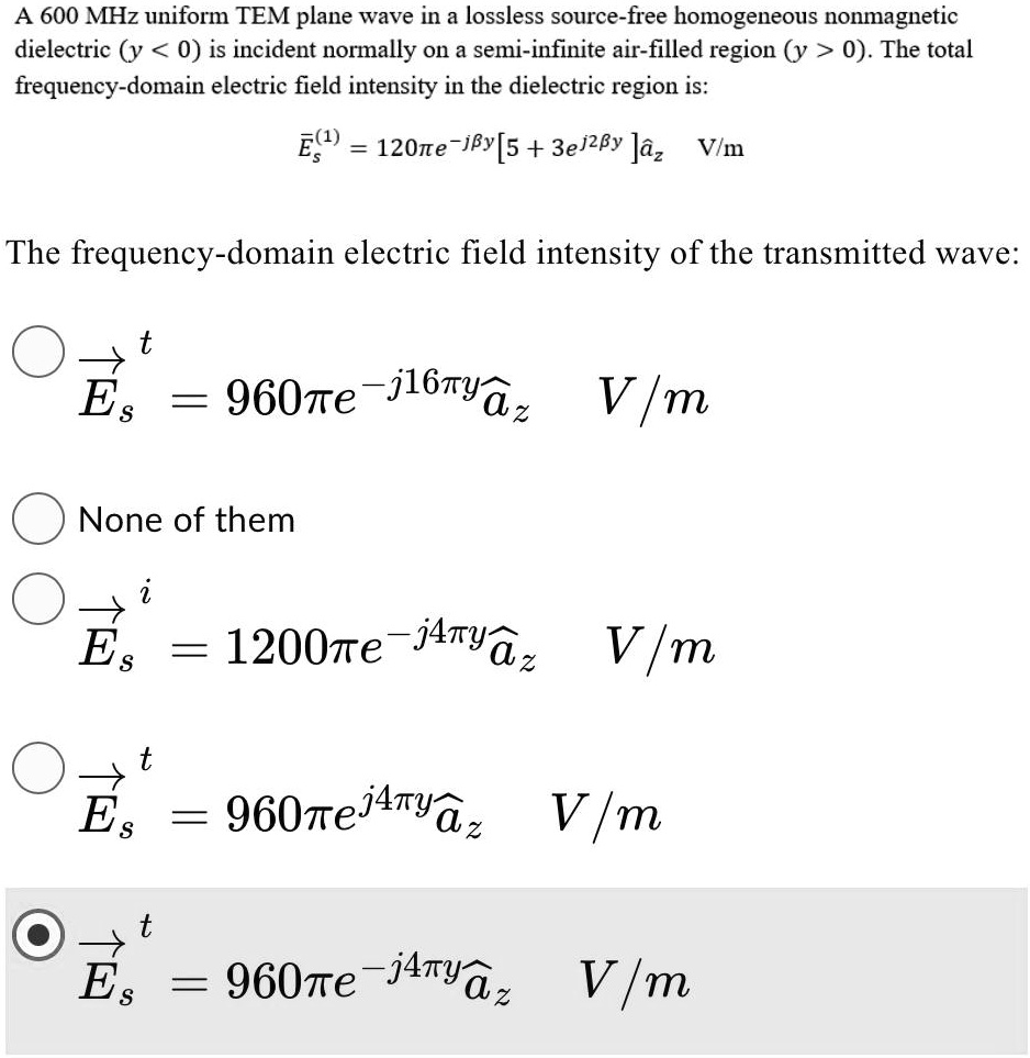 A 600 MHz uniform TEM plane wave in a lossless source-free homogeneous ...