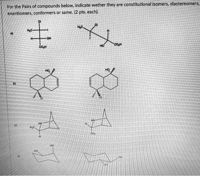 SOLVED For the Pairs of compounds below; indicate wether they are