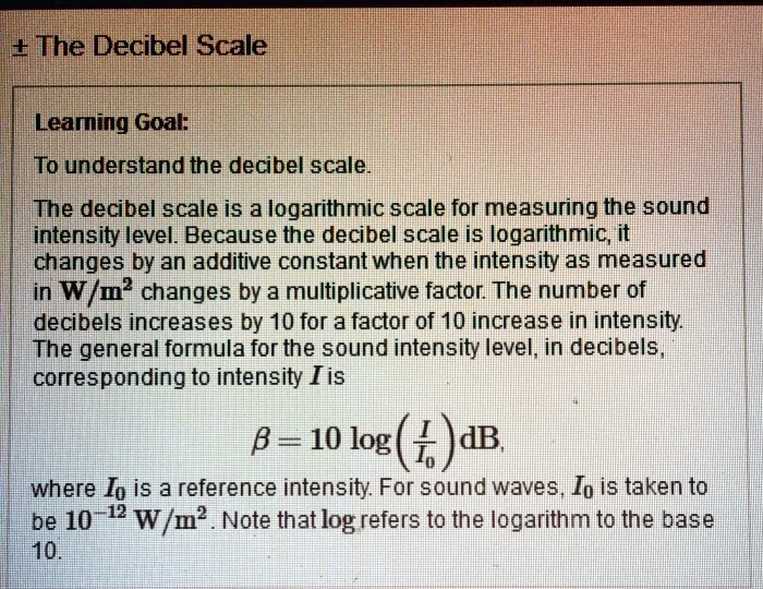 SOLVED TThe Decibel Scale Leaming Goat ITo understand the decibel