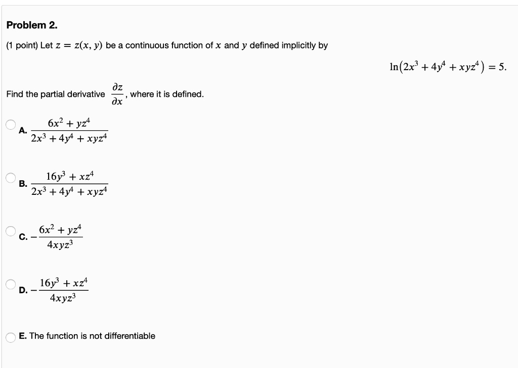 Solved Problem 2 Point Let Z Z X Y Be A Continuous Function Of X And Y Defined Implicitly By In 2x 4y4 Xyz4 5 Dz Find The Partial Derivative Where It Is