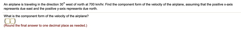 SOLVED: An airplane is traveling in the direction 30