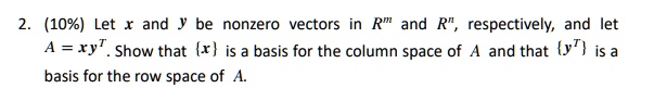 SOLVED: 2.10%) Let x and y be nonzero vectors in R and R respectively ...