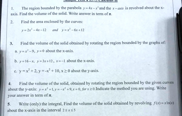 Solved The Region Bounded By The Parabola Y 4x Xand The Aris Is Revolved About The X Axis Find The Volume Of The Solid Write Answer In Ter Of I Find The