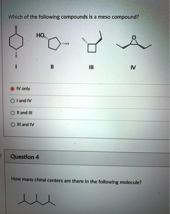 Which Of The Following Are Meso Compounds SOLVED: Which of the following compounds is a meso compound? HO, I and