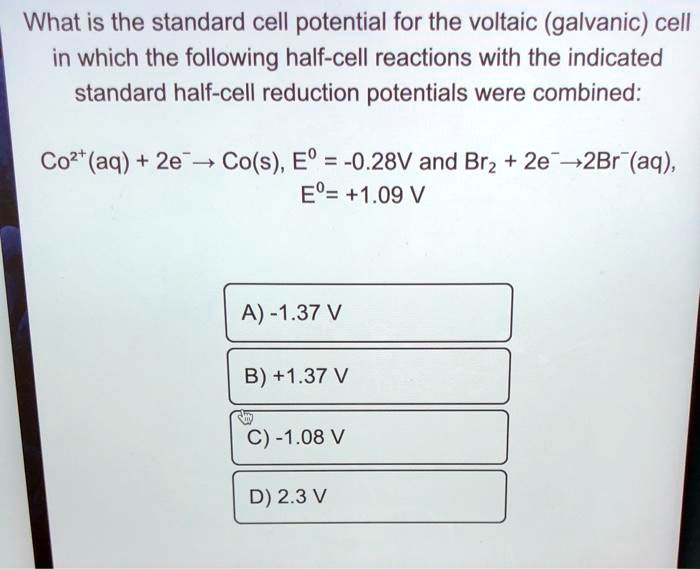 SOLVEDWhat is the standard cell potential for the voltaic (galvanic