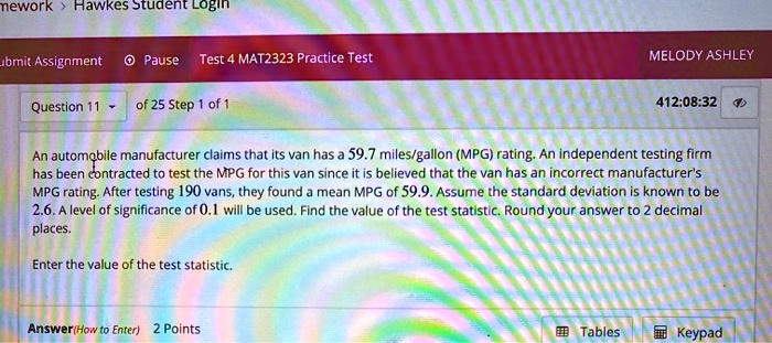 An automobile manufacturer claims that its van has a 59.7 miles/gallon (MPG) rating. An independent testing firm has been contracted to test the MPG for this van since it is believed that the van has an incorrect manufacturer's MPG rating. After testing 190 vans, they found a mean MPG of 59.9. Assume the standard deviation is known to be 2.6. A level of significance of 0.1 will be used. Find the value of the test statistic. Round your answer to 2 decimal places.

Enter the value of the test statistic.
