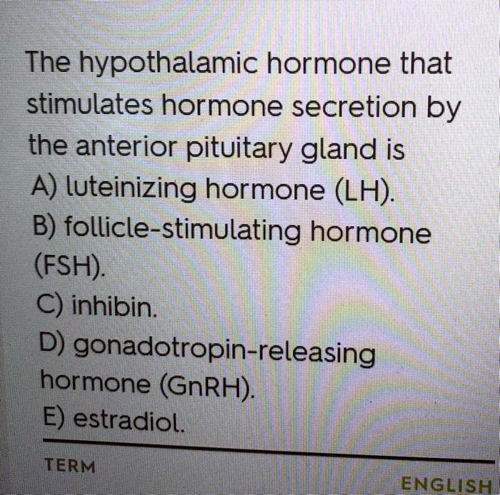 SOLVED: The Hypothalamic Hormone That Stimulates Hormone Secretion By ...