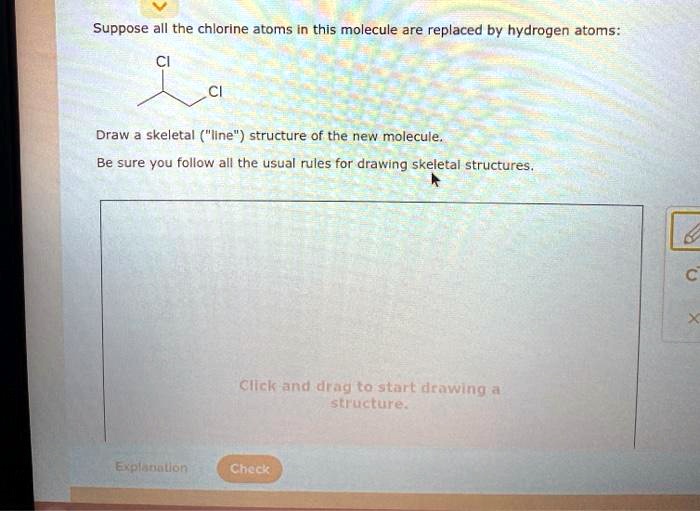 SOLVED Suppose all the chlorine atoms in this molecule are replaced by